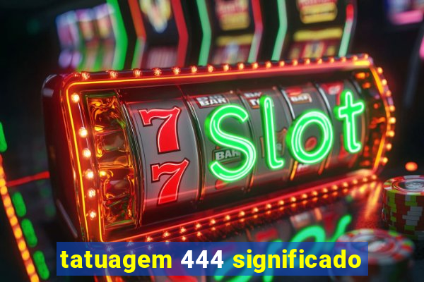 tatuagem 444 significado